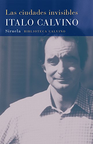 Las ciudades invisibles (Biblioteca Italo Calvino, Band 3) von SIRUELA